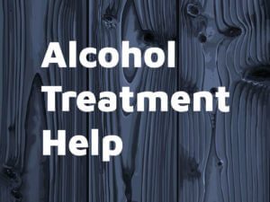 Alcohol Treatment Help